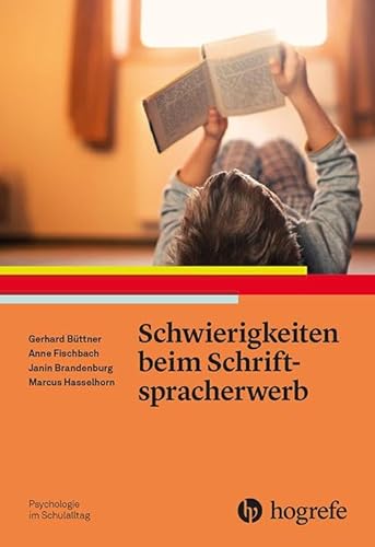 Schwierigkeiten beim Schriftspracherwerb (Psychologie im Schulalltag) von Hogrefe Verlag GmbH + Co.
